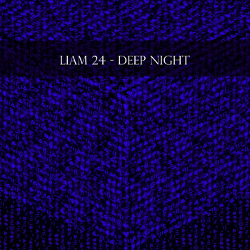 Liam 24 - Deep Night