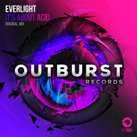 Everlight - It's About Acid