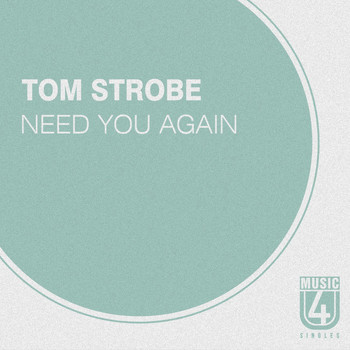 Tom Strobe - Need You Again