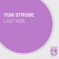 Tom Strobe - Last Kiss