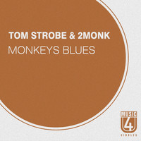 Tom Strobe, 2MONK - Monkeys Blues