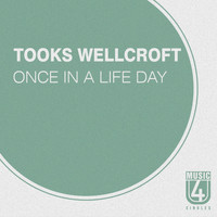 Tooks Wellcroft - Once in a Life Day