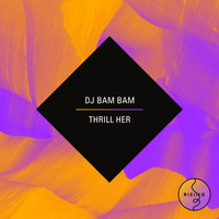 DJ Bam Bam - Thrill Her