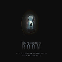 Brian Tyler - The Disappointments Room (Original Motion Picture Score)