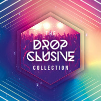 Dropclusive - The Collection