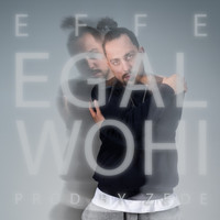 EffE - Egal wohi