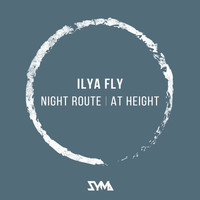 Ilya Fly - Night Route / At Height