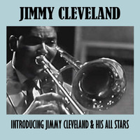 Jimmy Cleveland - Introducing Jimmy Cleveland & His All Stars