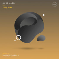 Dust Yard - Tricky Strike (The Remixes)