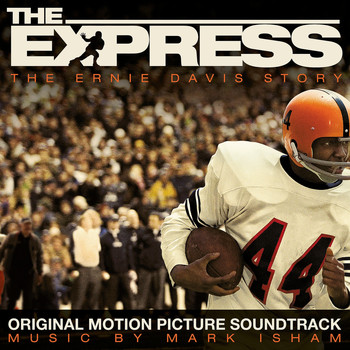 Mark Isham - The Express (Original Motion Picture Soundtrack)