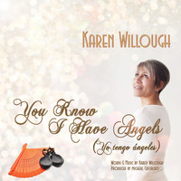 Karen Willough - You Know I Have Angels (Yo Tengo Ángeles)