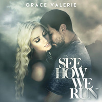 Grace Valerie - See How We Run