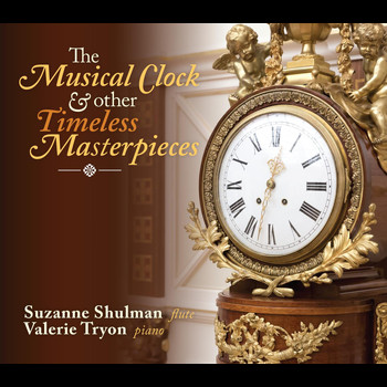 Suzanne Shulman & Valerie Tryon - The Musical Clock and Other Timeless Masterpieces
