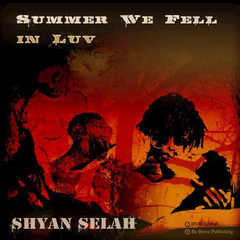 Shyan Selah - Summer We Fell in Luv - Single