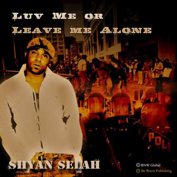 Shyan Selah - Luv Me or Leave Me Alone - Single (Explicit)