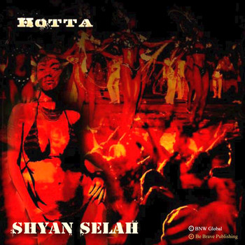 Shyan Selah - Hotta - Single (Explicit)