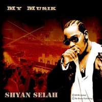 Shyan Selah - My Musik - Single (Explicit)