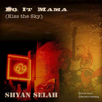 Shyan Selah - Do It Mama (Kiss the Sky) - Single (Explicit)