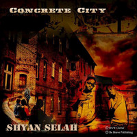 Shyan Selah - Concrete City - Single (Explicit)