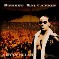 Shyan Selah - Street Salvation (Save Me) - Single