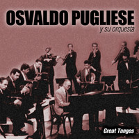 Osvaldo Pugliese y su Orquesta - Great Tangos