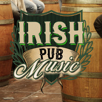 Great Irish Pub Songs|Irish Music|Irish Pub Songs - Irish Pub Music