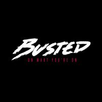 Busted - On What You're On