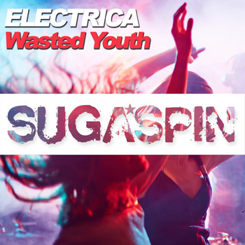 Electrica - Wasted Youth