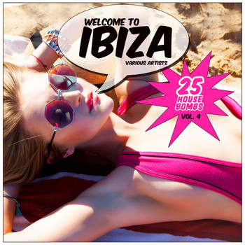 Various Artists - Welcome to Ibiza (25 House Bombs), Vol. 4