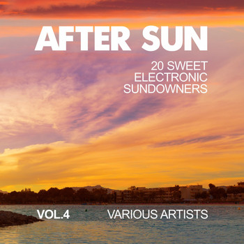 Various Artists - After Sun, Vol. 4 (20 Sweet Electronic Sundowners)