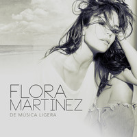 Flora Martinez - De Música Ligera
