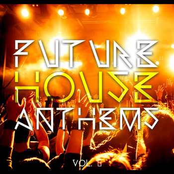 Various Artists - Future House Anthems, Vol. 5
