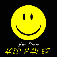 Eric Duncan - Acid Man EP