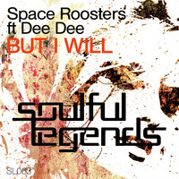 Space Roosters feat. Dee Dee - But I Will (Original Mix)