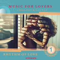 Ambiworx - Rhythm of Love: Music for Lovers, Vol. 1 (Chill & Lounge)