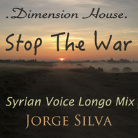 Jorge Silva - Stop the War (Syrian Voice Longo Mix)