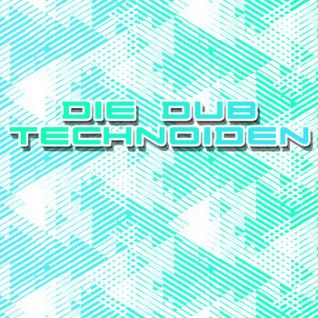 Various Artists - Die Dub Technoiden