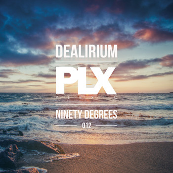 Dealirium - Ninety Degrees