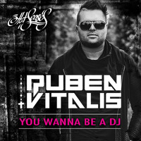 Ruben Vitalis - You Wanna Be a DJ