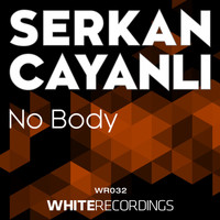 Serkan Cayanli - No Body
