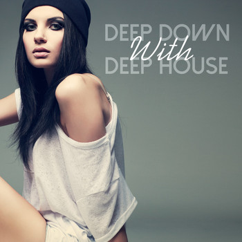 Various Artists - Deep Down with Deep House