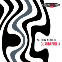 Matthew Mitchell - Quadraphilia