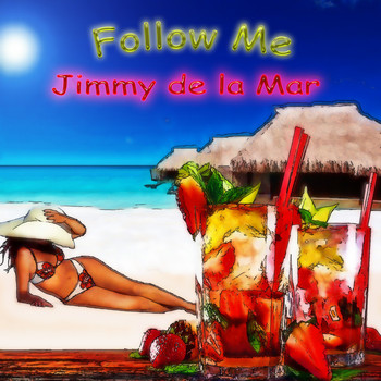 Jimmy de la Mar - Follow Me