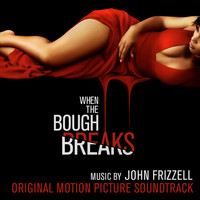John Frizzell - When the Bough Breaks (Original Motion Picture Soundtrack)