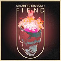 Sam Roberts Band - FIEND