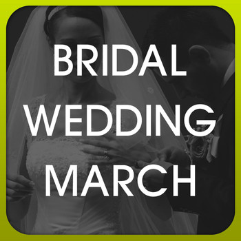 Bridal Wedding March - Bridal Wedding March