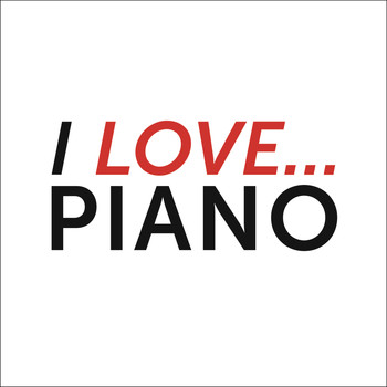Various Artists - I Love Piano