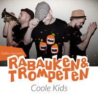 Rabauken & Trompeten - Coole Kids
