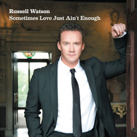 Russell Watson - Sometimes Love Just Ain't Enough