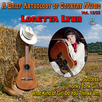 Loretta Lynn - A Brief Anthology of Country Music - Vol. 13/23